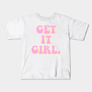 Get It Girl Kids T-Shirt